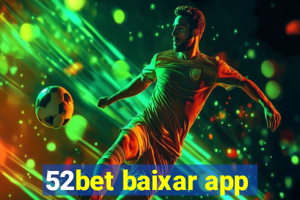 52bet baixar app